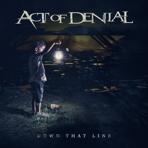Act Of Denial : Down That Line